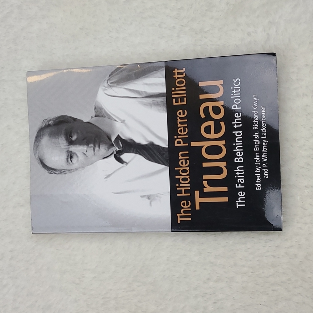 📚 The Hidden Pierre Elliott Trudeau: The Faith behind the Politics